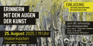 Erinnern mit den Augen der Kunst. Ausstellung im Haberkasten